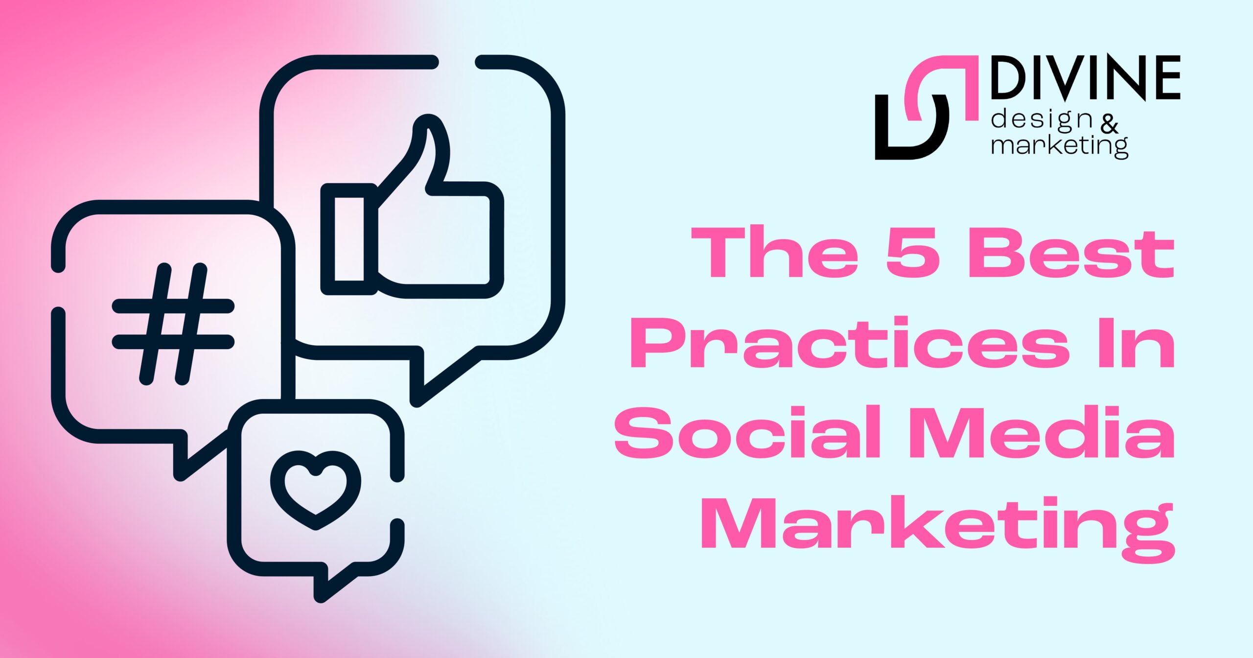 The 5 best practices in social media marketing